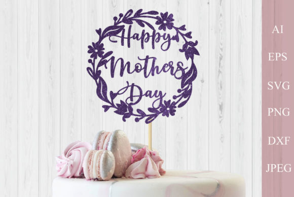 Download Floral Mothers Day Cake Topper Svg - Floral Collection